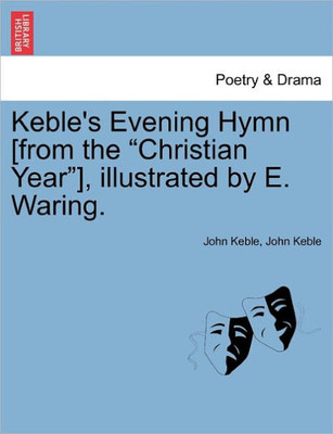 Keble's Evening Hymn [From the ""Christian Year""], Illustrated by E. Waring.