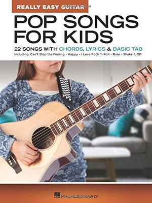 Pop Songs for Kids - Really Easy Guitar Series: 22 Songs with Chords, Lyrics & Basic Tab