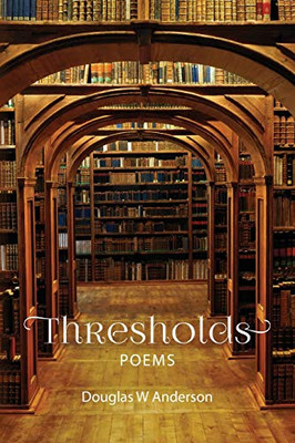 Thresholds: Poems