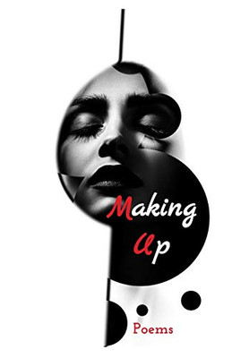 Making Up : Poems