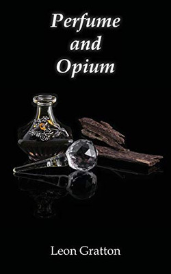 Perfume and Opium