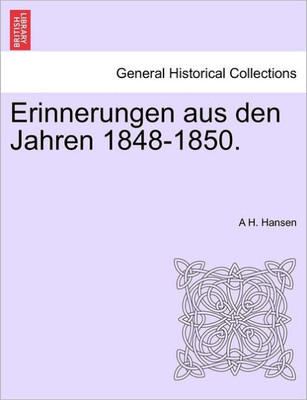 Erinnerungen Aus Den Jahren 1848-1850.