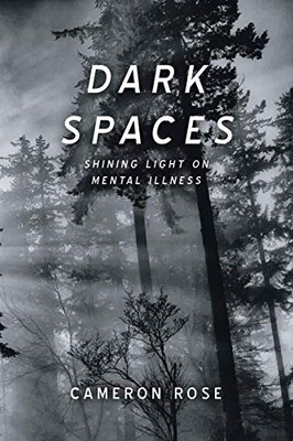 Dark Spaces: Shining Light on Mental Illness