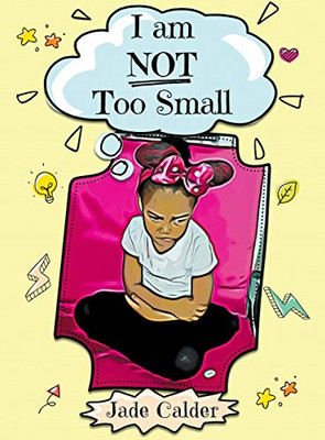 I Am Not Too Small