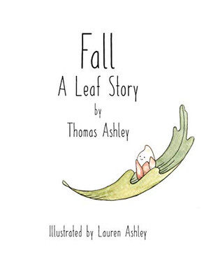Fall : A Leaf Story