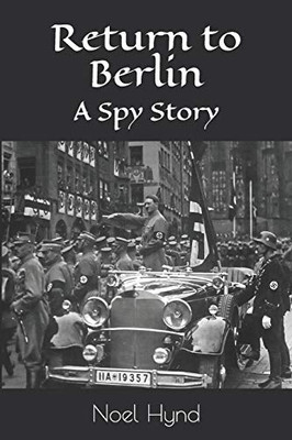 Return to Berlin: A Spy Story