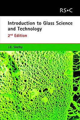 Introduction to Glass Science and Technology (Rcs Paperbacks Series)