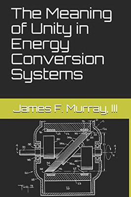 The Meaning of Unity in Energy Conversion Systems
