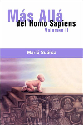 Mas Alla del Homo Sapiens - Vol II (Beyond the Homo Sapiens - Vol II)