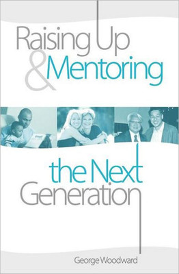 Raising Up and Mentoring the Next Generation: The Heart of a Godly Father