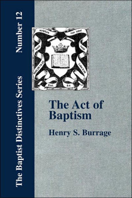 The Act of Baptism in the History of the Christian Church