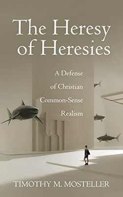 The Heresy of Heresies