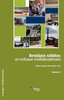 Residuos solidos: un enfoque multidisciplinario. Volumen II