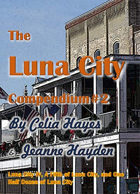 The Luna City Compendium #2 (Collected Chronicles of Luna City)