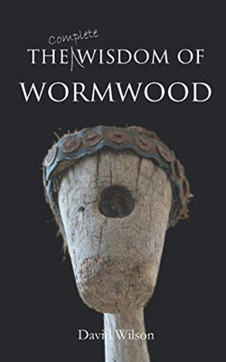 The Wisdom of Wormwood