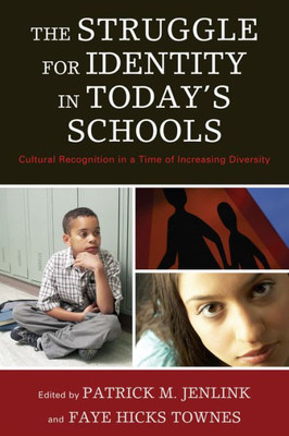 Struggle for Identity in Today's Schools: Cultural Recognition in a Time of Increasing Diversity