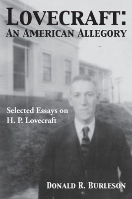 Lovecraft: An American Allegory (Selected Essays on H. P. Lovecraft)