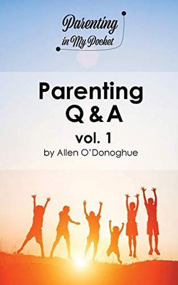 Parenting Q & A Vol. 1