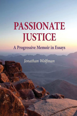 Passionate Justice: A Progressive Memoir in Essays