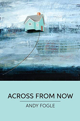 Across From Now : Poems