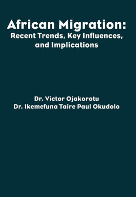 African Migration: Recent Trends, Key Influences, and Implications