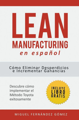 Lean Manufacturing En Español: Cómo eliminar desperdicios e incrementar ganancias