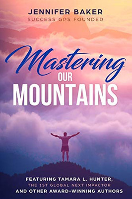Mastering Our Mountains