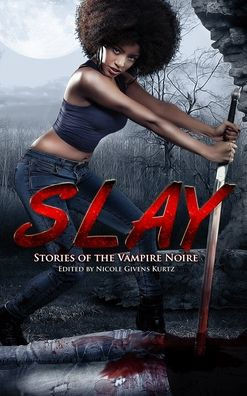 Slay: Stories of the Vampire Noire