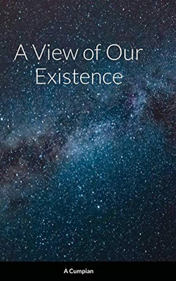 A View of Our Existence