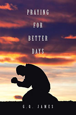 Praying for Better Days