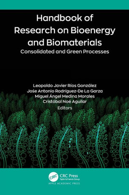 Handbook of Research on Bioenergy and Biomaterials: Consolidated and Green Processes
