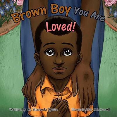 Brown Boy You Are Loved