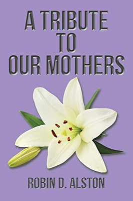 A Tribute to Our Mothers