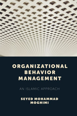 Organizational Behavior Management: An Islamic Approach