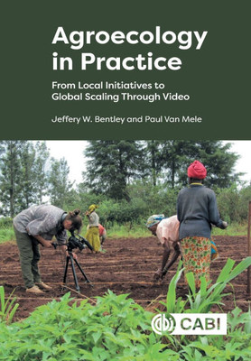 Agroecology in Practice: From Local Initiatives to Global Scaling Through Video