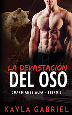 La devastacio ´n del oso