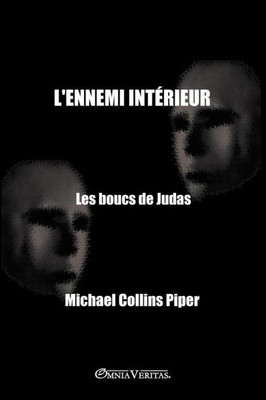 L'ennemi intÃ©rieur - Les boucs de Judas: L'histoire de l'infiltration et de la subversion du mouvement nationaliste amÃ©ricain