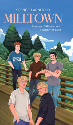 Milltown: Heroes, Villains, and a Summer Lost