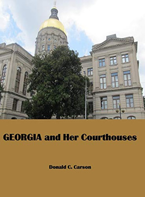 Georgia & Her Courthouses