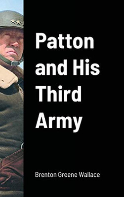 Patton and His Third Army