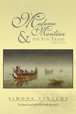 Madame Montour and the Fur Trade (1667-1752): (1667-1752)