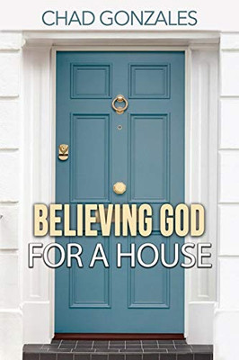 Believing God for a House