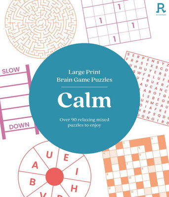 Large Print Brain Game Puzzles - Calm (Puzzle Book for Adults): Over 90 Relaxing Mixed Puzzles to Enjoy
