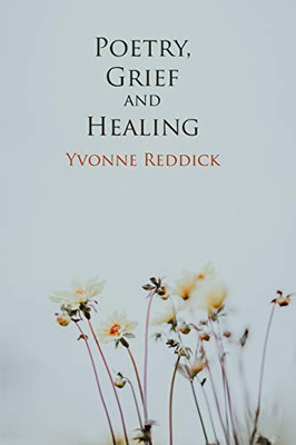 Poetry, Grief and Healing