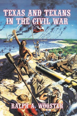 Texas and Texans in the Civil War