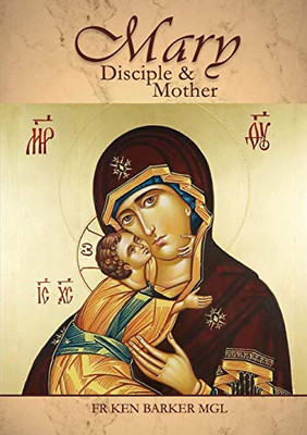 Mary : Disciple and Mother