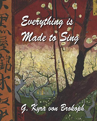 Everything is Made to Sing