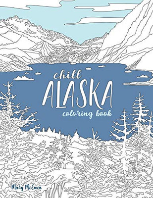 Chill Alaska Coloring Book