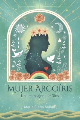 Mujer arcoíris: Una mensajera de Dios