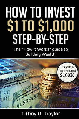 How to Invest $1 to $1,000: The How it Works guide to Building Wealth